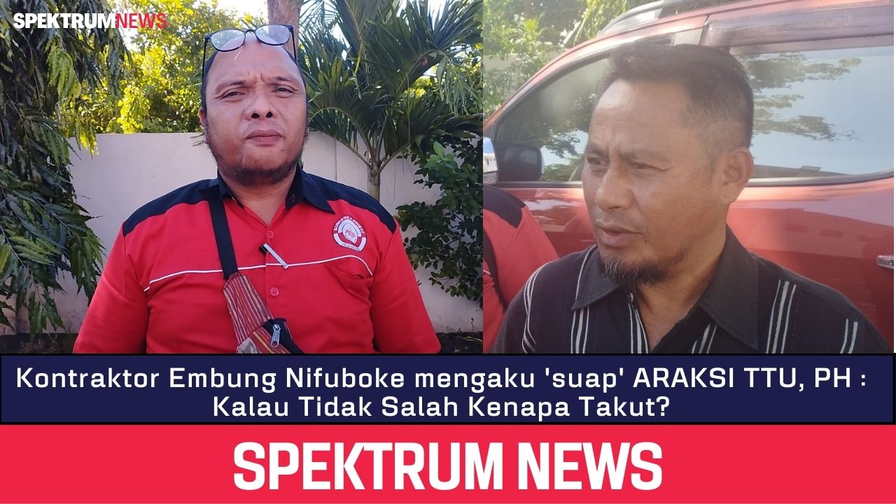 Kontraktor Embung Nifuboke mengaku 'suap' ARAKSI TTU, PH : Kalau Tidak Salah Kenapa Takut?