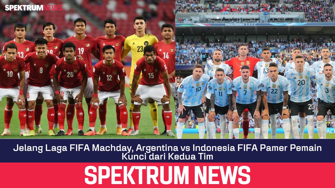 Jelang Laga FIFA Machday, Argentina vs Indonesia FIFA Pamer Pemain Kunci dari Kedua Tim
