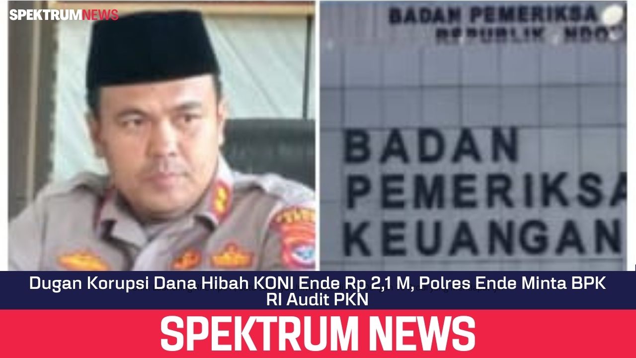 Dugan Korupsi Dana Hibah KONI Ende Rp 2,1 M, Polres Ende Minta BPK RI Audit PKN
